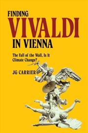 Buy Finding Vivaldi In Vienna : The Fall Of The Wall, Is It Climate Change?