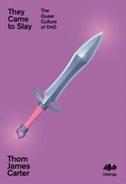 Buy They Came To Slay : The Queer Culture Of D&D