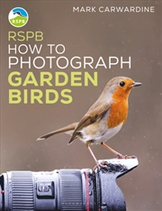 Buy Rspb How To Photograph Garden Birds