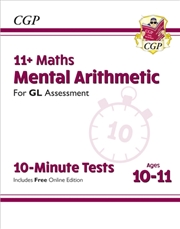 Buy 11+ Gl 10-Minute Tests: Maths Mental Arithmetic - Ages 10-11 (With Online Edition)