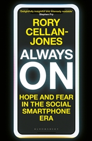Buy Always On : Hope And Fear In The Social Smartphone Era