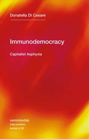 Buy Immunodemocracy : Capitalist Asphyxia 