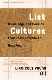 Buy List Cultures : Knowledge And Poetics From Mesopotamia To Buzzfeed