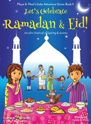 Buy Let's Celebrate Ramadan & Eid! (Muslim Festival Of Fasting & Sweets) (Maya & Neel's India Adventure