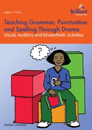 Buy Teaching Grammar, Punctuation And Spelling Through Drama : Visual, Auditory And Kinaesthetic Activit
