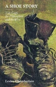 Buy A Shoe Story : Van Gogh, The Philosophers And The West