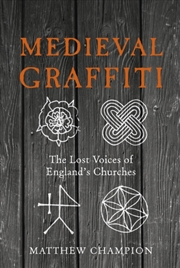Buy Medieval Graffiti : The Lost Voices Of England's Churches