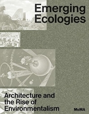 Buy Emerging Ecologies : Architecture And The Rise Of Environmentalism