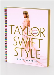 Buy Taylor Swift Style : Fashion Through The Eras