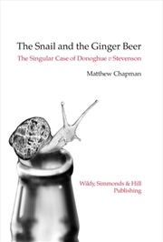 Buy The Snail And The Ginger Beer : The Singular Case Of Donoghue V Stevenson