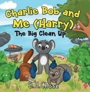 Buy Charlie Bob And Me 'Harry' - The Big Clean Up