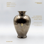 Buy La Verrerie Artistique De Saint-Prex : Innovations Artistiques Et Techniques