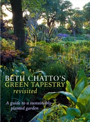 Buy Beth Chatto's Green Tapestry Revisited : A Guide To A Sustainably Planted Garden