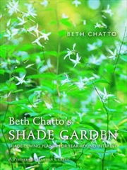 Buy Beth Chatto's Shade Garden : Shade-Loving Plants For Year-Round Interest
