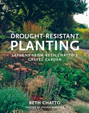 Buy Drought-Resistant Planting : Lessons From Beth Chatto's Gravel Garden