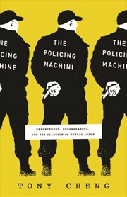 Buy The Policing Machine : Enforcement, Endorsements, And The Illusion Of Public Input