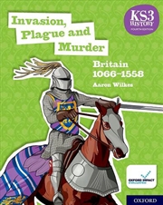 Buy Ks3 History 4Th Edition: Invasion, Plague And Murder: Britain 1066-1558 Student Book