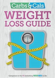 Buy Carbs & Cals Weight Loss Guide : Practical Tips And Inspiration To Help You Lose Weight!