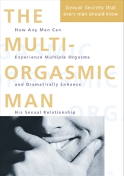 Buy The Multi-Orgasmic Man : Sexual Secrets Every Man Should Know