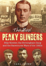 Buy The Real Peaky Blinders : Billy Kimber, The Birmingham Gang And The Racecourse Wars Of The 1920S