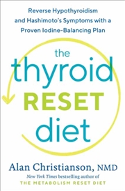 Buy The Thyroid Reset Diet : Reverse Hypothyroidism And Hashimoto's Symptoms With A Proven Iodine-Balanc