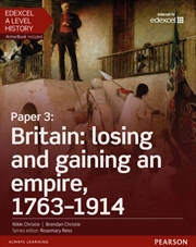Buy Edexcel A Level History, Paper 3: Britain: Losing And Gaining An Empire, 1763-1914 Student Book + Ac