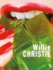 Buy Willie Christie : A Very Distinctive Style: Then & Now