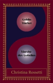 Buy Goblin Market-Marche Des Gobelins : Bilingual Special Edition