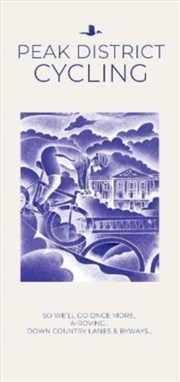 Buy Peak District Cycling : So We'll Go Once More, A-Roving...Down Country Lanes & Byways...