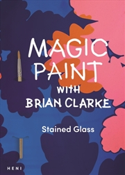 Buy Magic Paint With Brian Clarke: Stained Glass