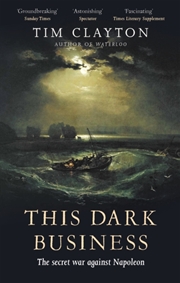 Buy This Dark Business : The Secret War Against Napoleon