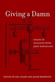 Buy Giving A Damn : Essays In Dialogue With John Haugeland