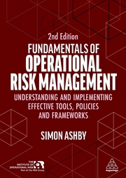Buy Fundamentals Of Operational Risk Management : Understanding And Implementing Effective Tools, Polici