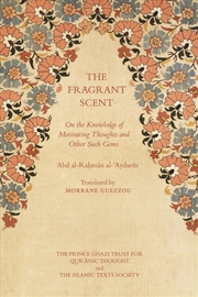 Buy The Fragrant Scent : On The Knowledge Of Motivating Thoughts And Other Such Gems