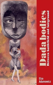 Buy Dada Bodies : Between Battlefield And Fairground