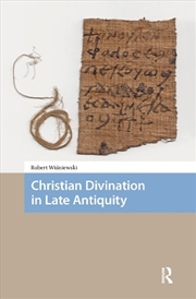 Buy Christian Divination In Late Antiquity