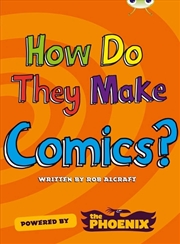 Buy Bug Club Nf Blue (Ks2) A/4B How Do They Make Comics