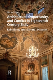Buy Architecture, Opportunity, And Conflict In Eighteenth-Century Sicily : Rebuilding After Natural Disa