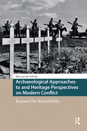 Buy Archaeological Approaches To And Heritage Perspectives On Modern Conflict : Beyond The Battlefields