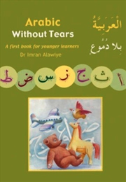 Buy Arabic Without Tears : A First Book For Younger Learners Bk. 1