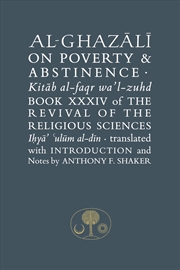Buy Al-Ghazali On Poverty And Abstinence : Book Xxxiv Of The Revival Of The Religious Sciences