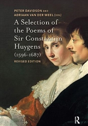 Buy A Selection Of The Poems Of Sir Constantijn Huygens (1596-1687) : Revised, Second Edition