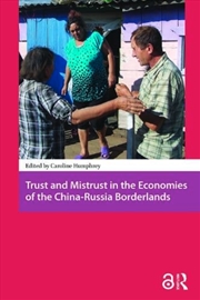 Buy Trust And Mistrust In The Economies Of The China-Russia Borderlands
