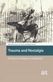 Buy Trauma And Nostalgia : Practices In Memory And Identity