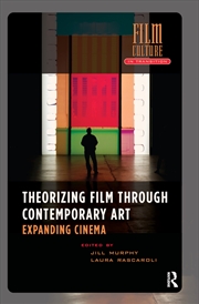Buy Theorizing Film Through Contemporary Art : Expanding Cinema