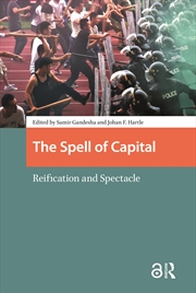 Buy The Spell Of Capital : Reification And Spectacle