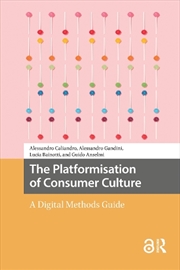 Buy The Platformisation Of Consumer Culture : A Digital Methods Guide