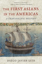 Buy The First Asians In The Americas : A Transpacific History