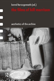 Buy The Films Of Bill Morrison : Aesthetics Of The Archive