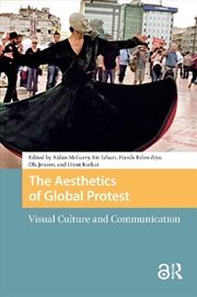 Buy The Aesthetics Of Global Protest : Visual Culture And Communication